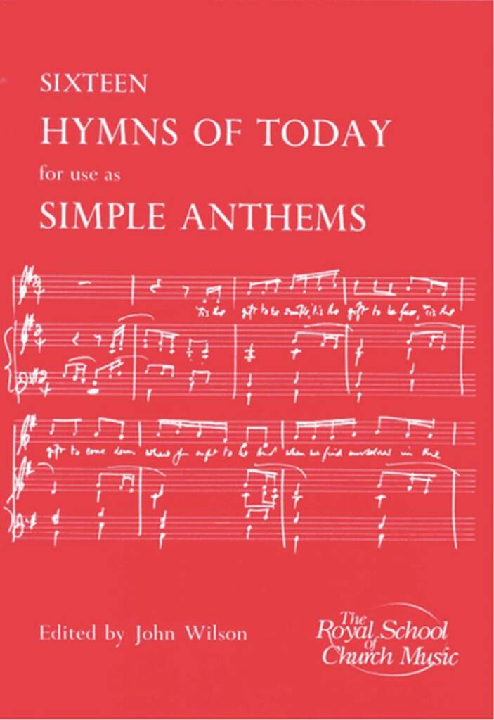 Sixteen Hymns of Today for use as Simple Anthems